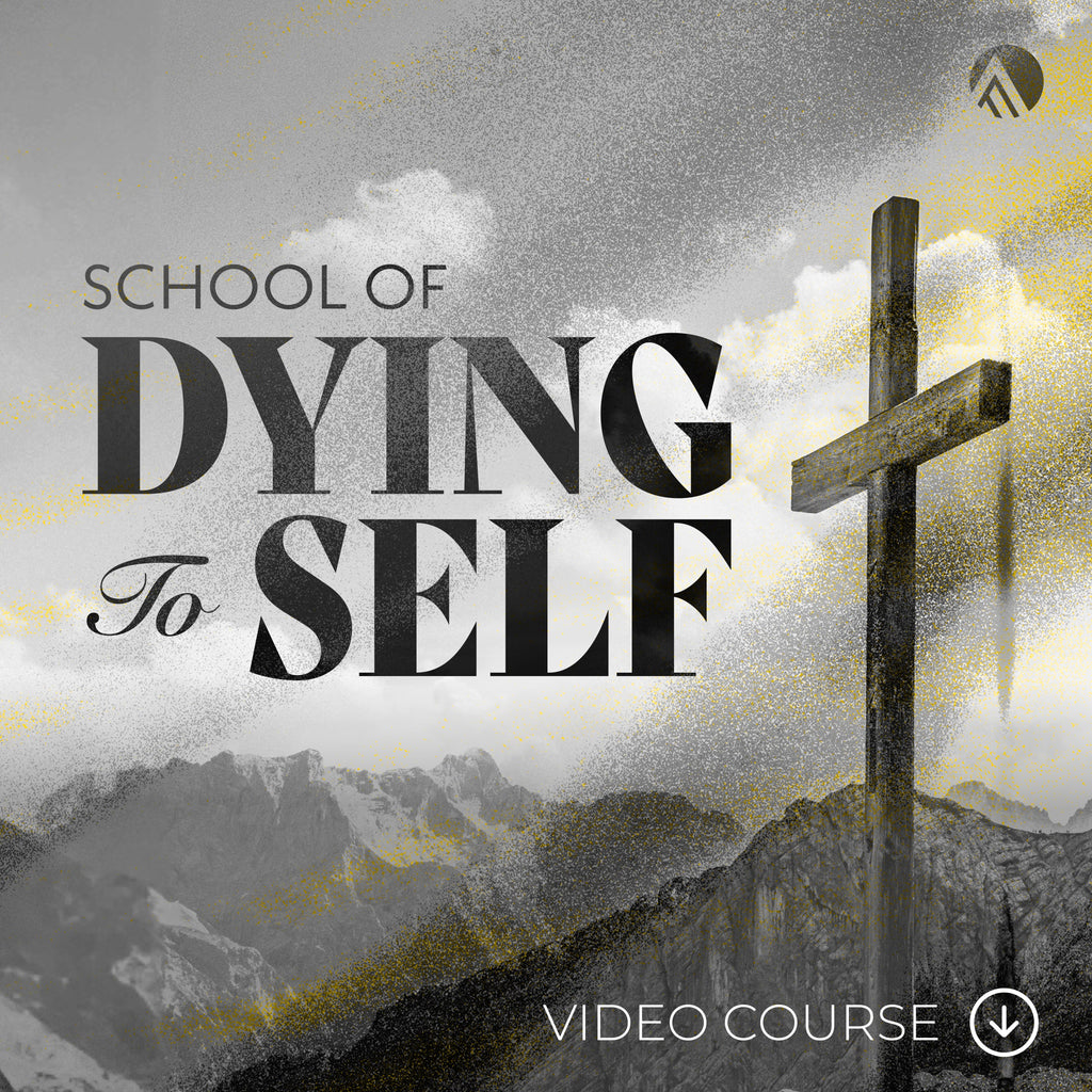 School of Dying to Self: Video Course